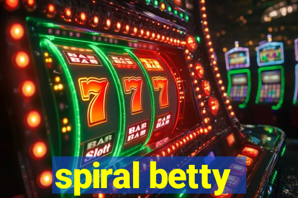 spiral betty