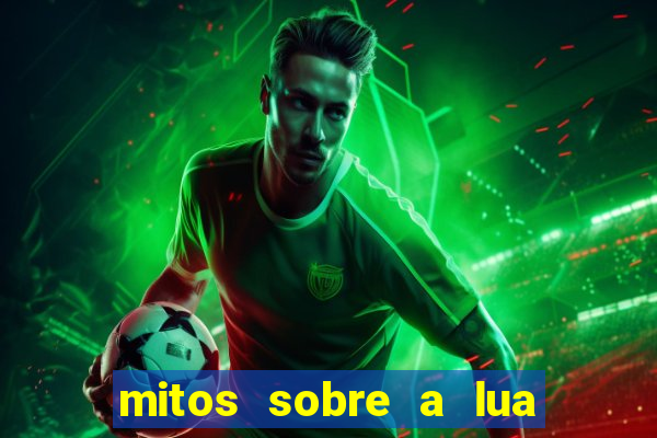 mitos sobre a lua nova mitos sobre a lua minguante