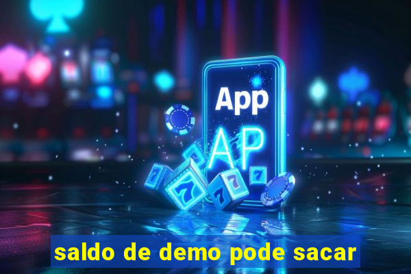 saldo de demo pode sacar