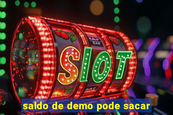 saldo de demo pode sacar