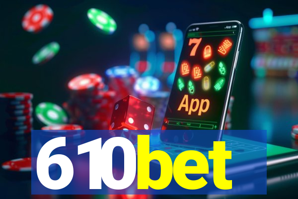 610bet