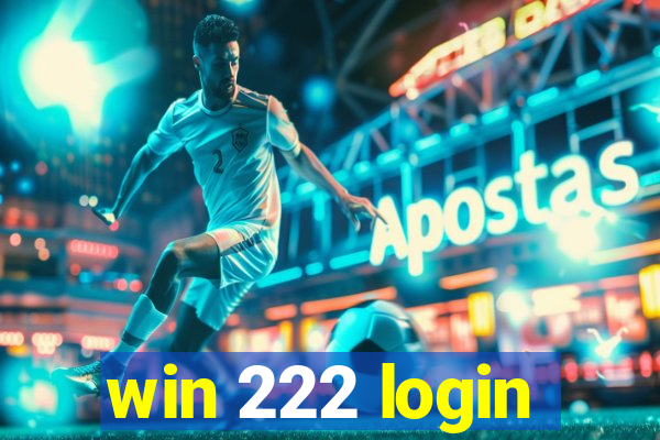 win 222 login