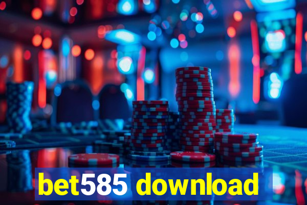 bet585 download