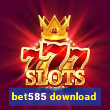 bet585 download