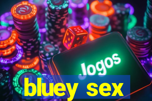 bluey sex