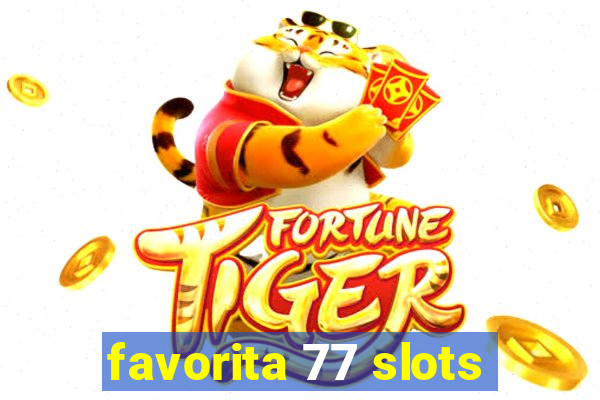 favorita 77 slots