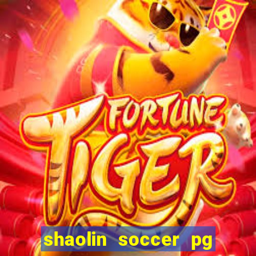 shaolin soccer pg soft demo