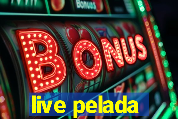 live pelada