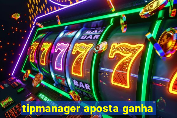 tipmanager aposta ganha