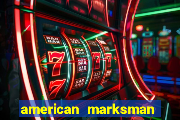 american marksman dinheiro infinito