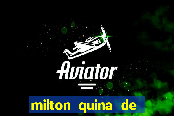 milton quina de siqueira junior
