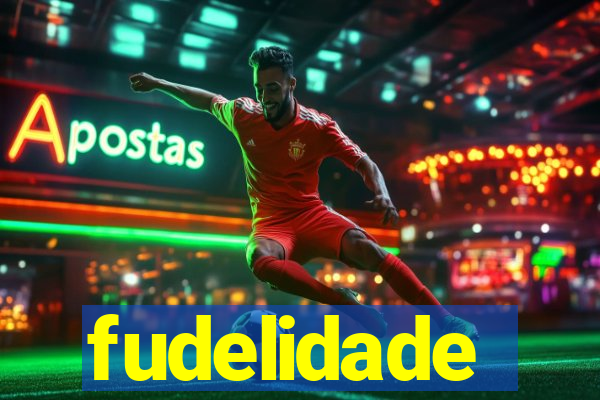 fudelidade