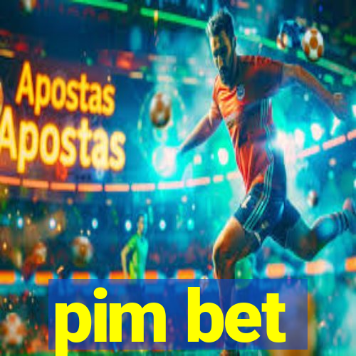 pim bet