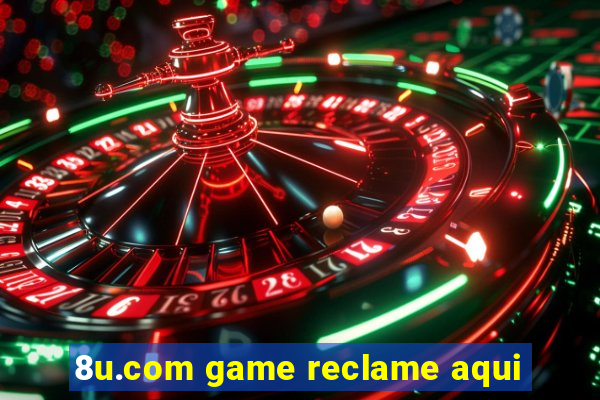 8u.com game reclame aqui