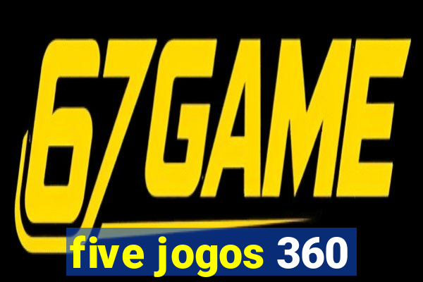 five jogos 360