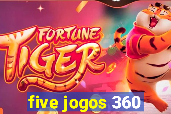 five jogos 360
