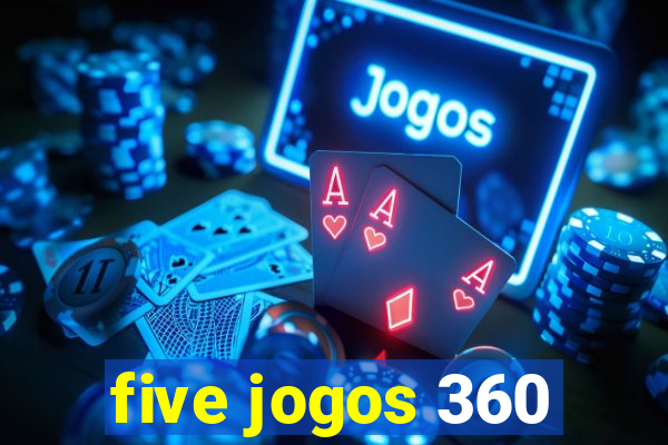 five jogos 360