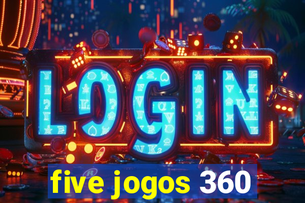 five jogos 360