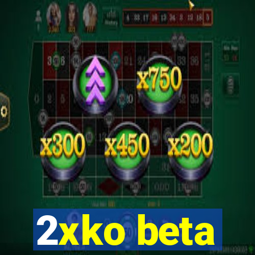 2xko beta