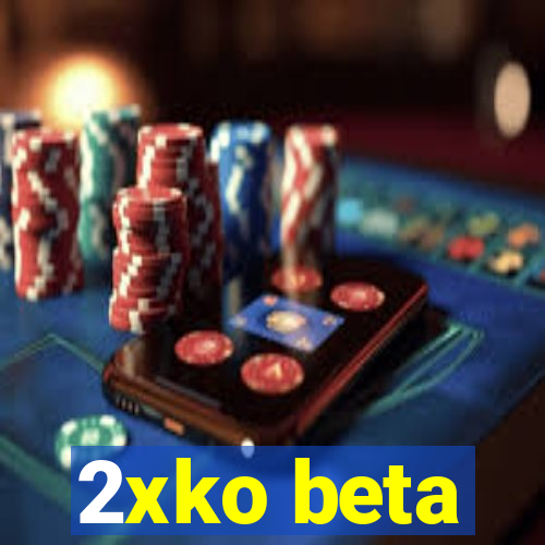 2xko beta