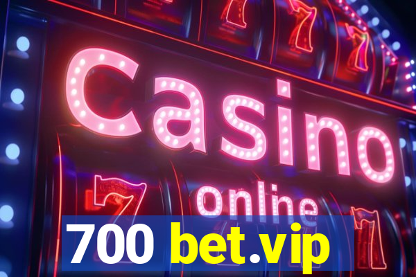 700 bet.vip
