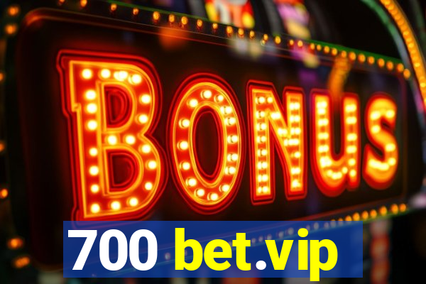 700 bet.vip