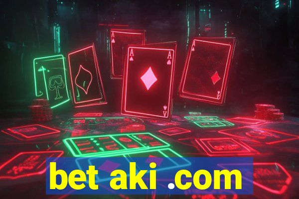 bet aki .com