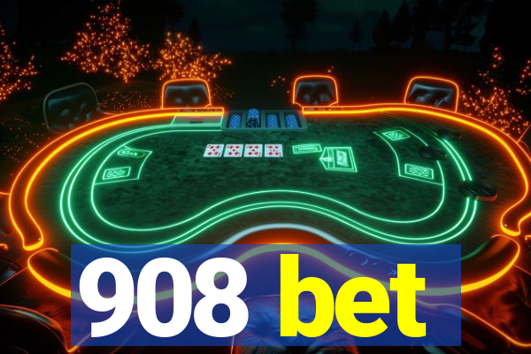 908 bet