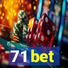 71 bet