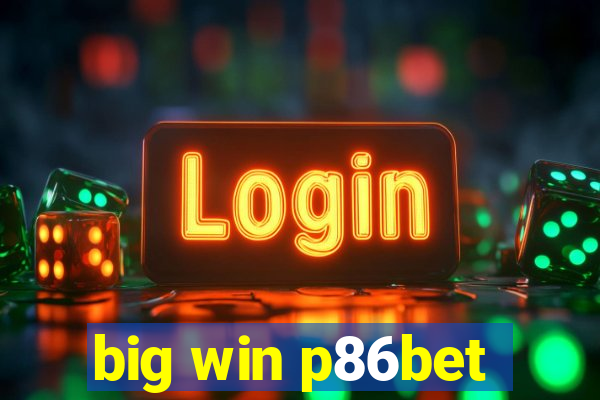 big win p86bet