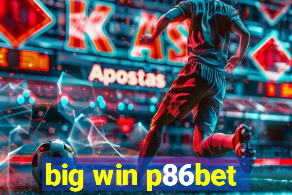 big win p86bet