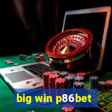 big win p86bet