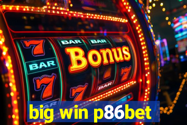 big win p86bet