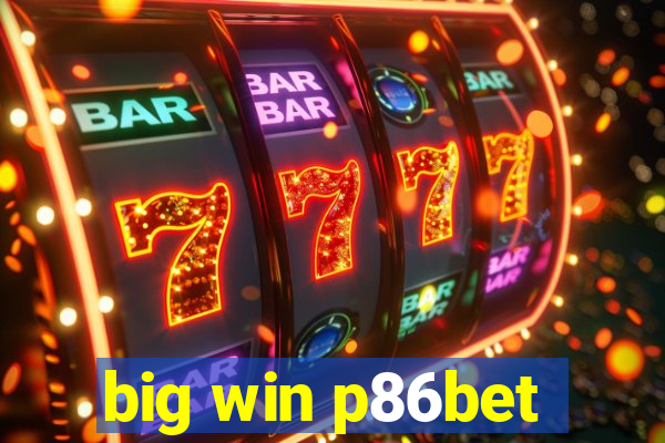 big win p86bet