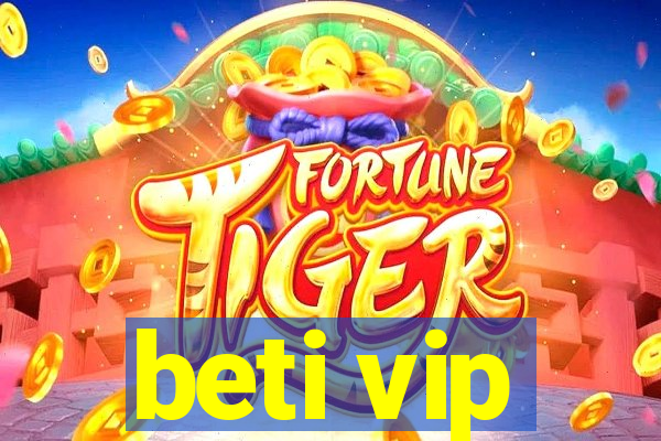 beti vip