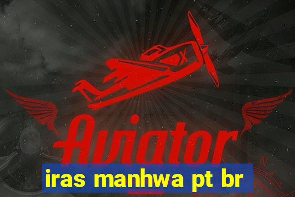 iras manhwa pt br