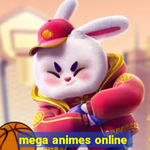 mega animes online
