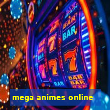 mega animes online