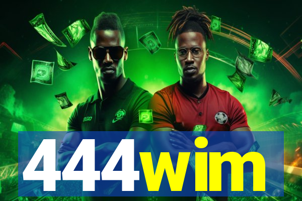 444wim