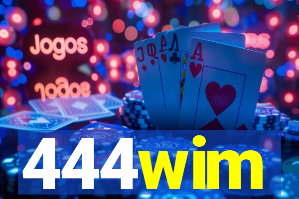 444wim