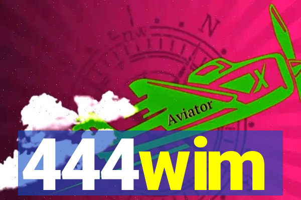 444wim