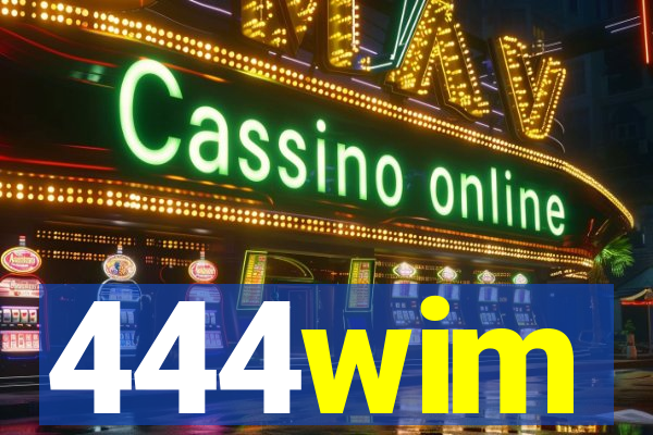 444wim