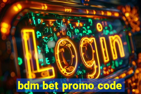 bdm bet promo code