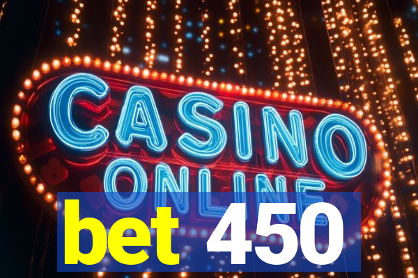 bet 450