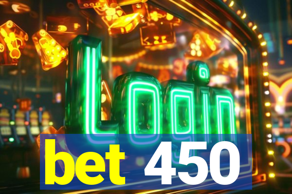 bet 450
