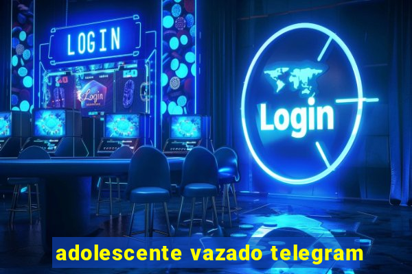 adolescente vazado telegram