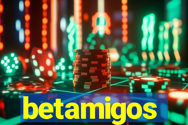 betamigos