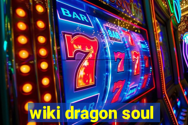 wiki dragon soul
