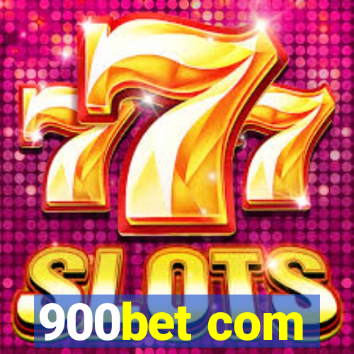900bet com