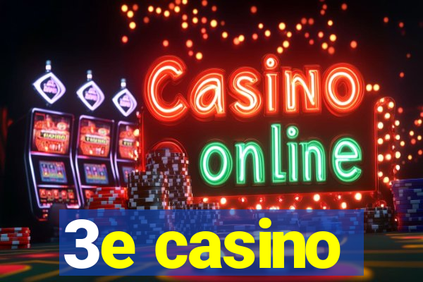 3e casino